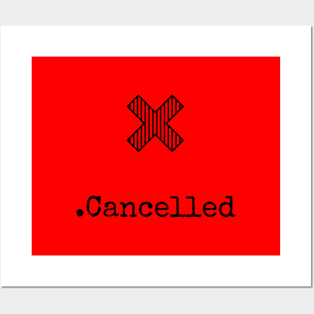 Cancelled Wall Art by DePsychologist